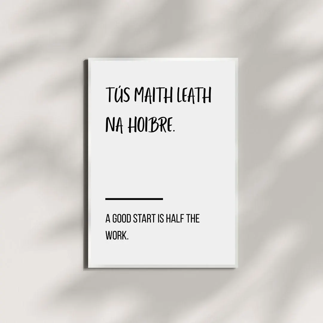 Tús Maith Leath Na Hoibre Poster | Irish Proverb Print | Typography Poster thumbnail 4