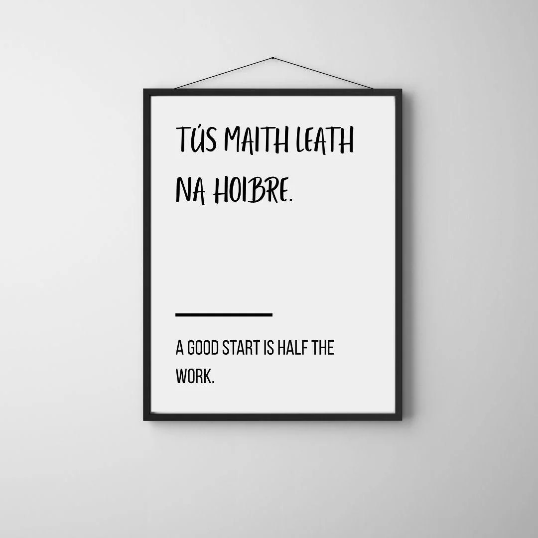 Tús Maith Leath Na Hoibre Poster | Irish Proverb Print | Typography Poster thumbnail 3