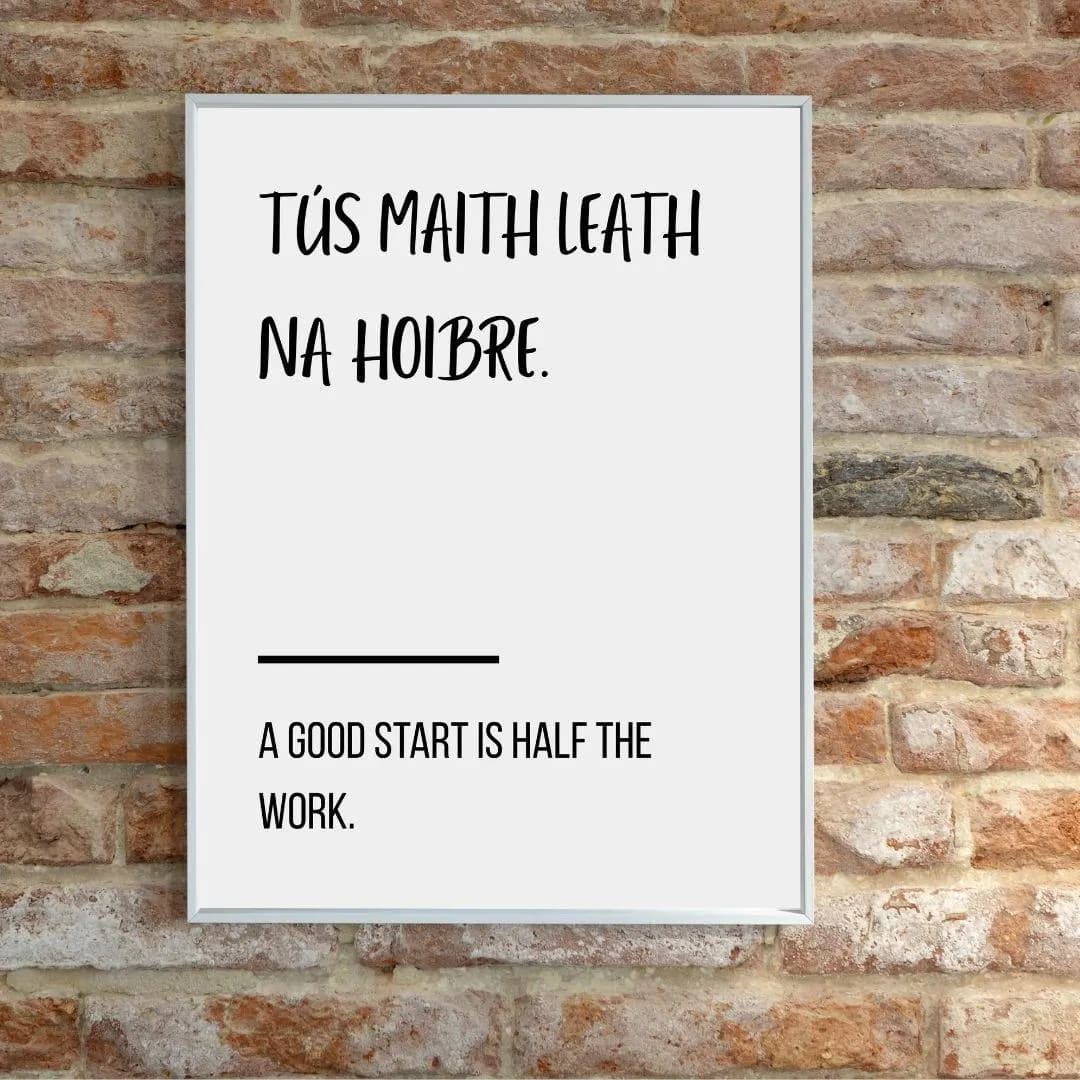 Tús Maith Leath Na Hoibre Poster | Irish Proverb Print | Typography Poster thumbnail 2
